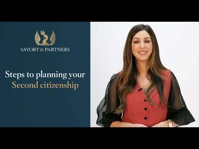 A step-by-step guide to planning and securing a second citizenship, provided by Savory & Partners.