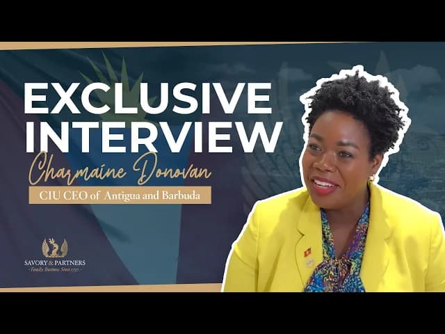 An exclusive interview with Charmaine Donovan, providing insights into Antigua & Barbuda's citizenship program.