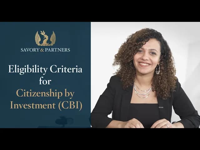 An overview of the eligibility criteria for various citizenship by investment programs, provided by Savory & Partners.